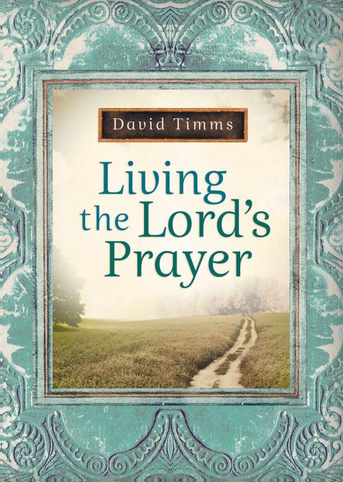 Cover of the book Living the Lord's Prayer by David Timms, Baker Publishing Group