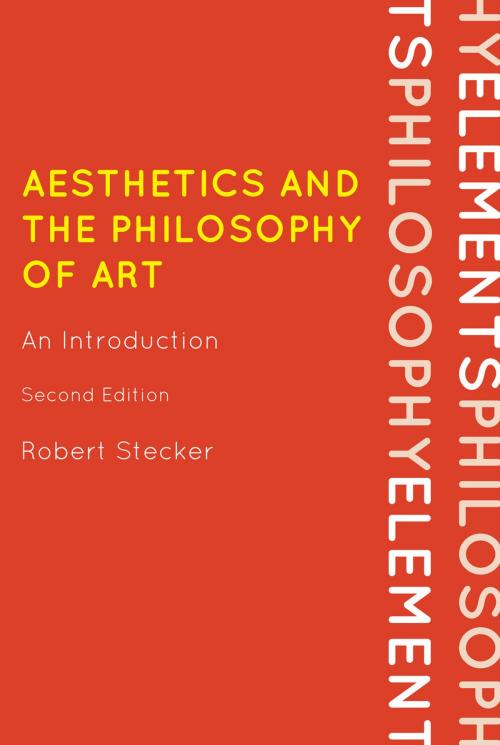 Cover of the book Aesthetics and the Philosophy of Art by Robert Stecker, Rowman & Littlefield Publishers