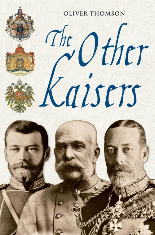 Cover of the book The Other Kaisers by Oliver Thomson, Amberley Publishing