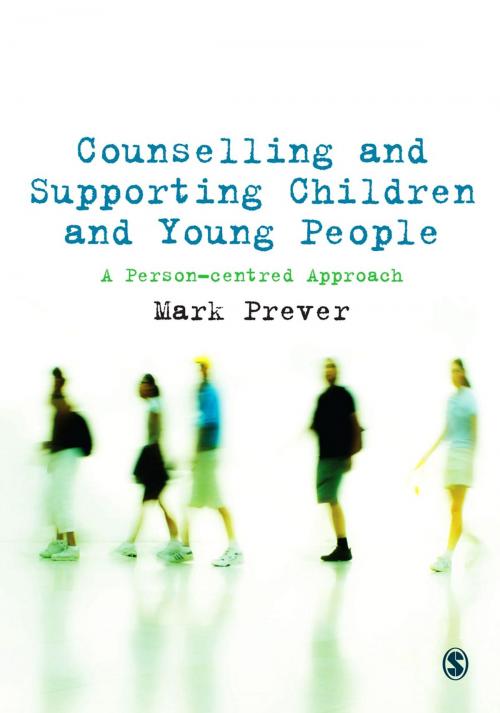 Cover of the book Counselling and Supporting Children and Young People by Mr Mark Prever, SAGE Publications