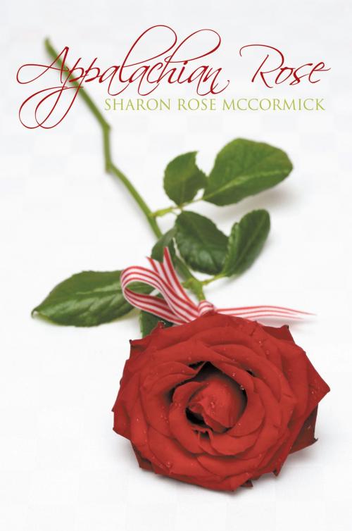 Cover of the book Appalachian Rose by Sharon Rose McCormick, AuthorHouse