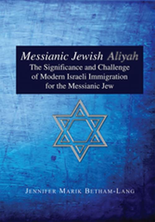 Cover of the book Messianic Jewish Aliyah by Jennifer Marik Betham-Lang, Xlibris NZ