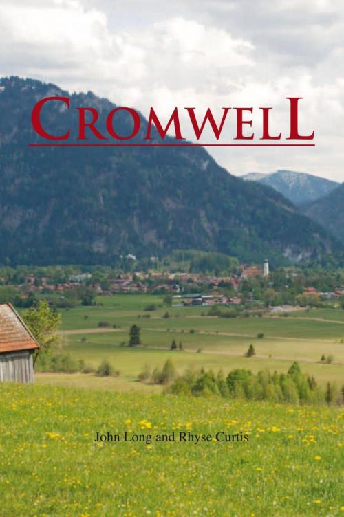 Cover of the book Cromwell by John Long, Rhyse Curtis, Xlibris US