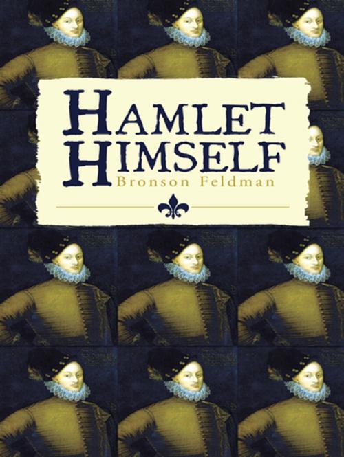 Cover of the book Hamlet Himself by Bronson Feldman, iUniverse
