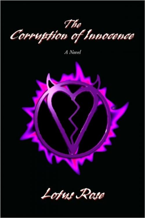 Cover of the book The Corruption of Innocence by Lotus Rose, Lotus Rose