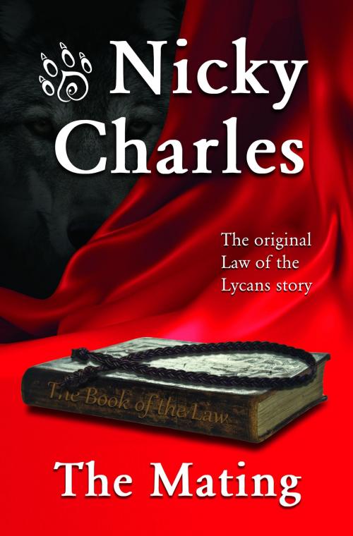 Cover of the book The Mating: The Original Law of the Lycans Story by Nicky Charles, Nicky Charles