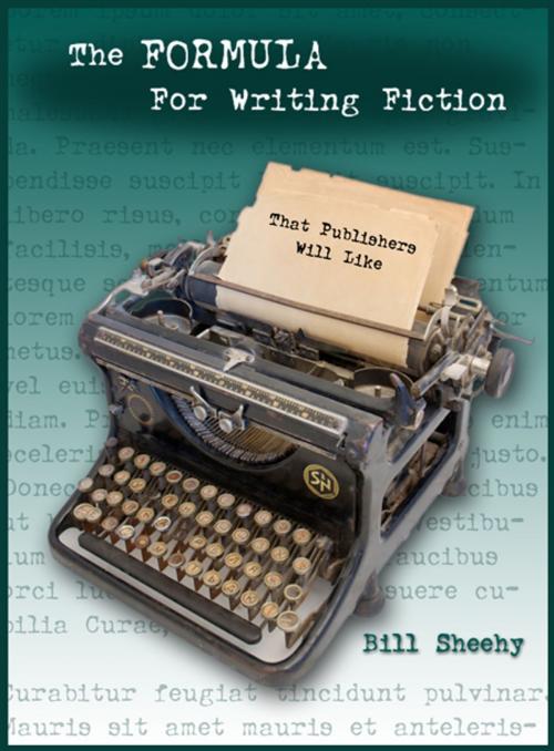 Cover of the book The FORMULA For Writing Fiction That Publishers Will Like by Bill Sheehy, Bill Sheehy