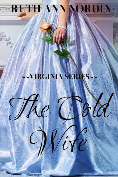 Cover of the book The Cold Wife by Ruth Ann Nordin, Ruth Ann Nordin
