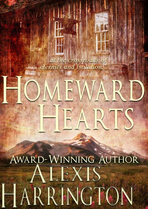 Cover of the book Homeward Hearts by Alexis Harrington, Alexis Harrington