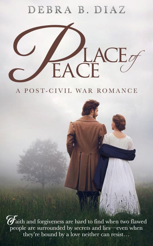 Cover of the book Place of Peace by Debra B. Diaz, Debra B. Diaz