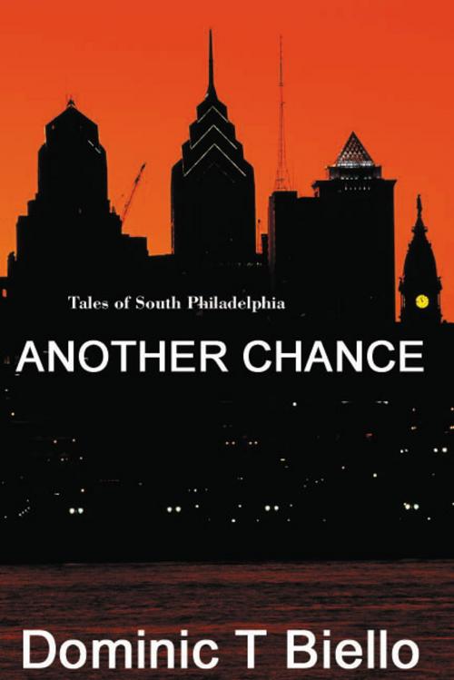 Cover of the book Another Chance: Tales of South Philadelphia by Dominic Biello, Dominic Biello