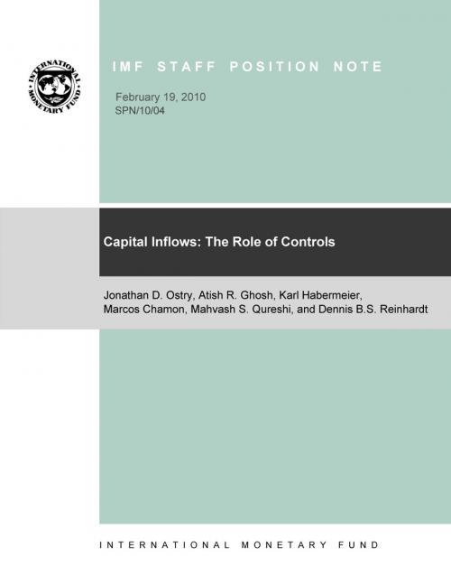 Cover of the book Capital Inflows: The Role of Controls by Jonathan Mr. Ostry, Mahvash Saeed Qureshi, Karl Mr. Habermeier, Dennis B. S. Reinhardt, Marcos Mr. Chamon, Atish Mr. Ghosh, INTERNATIONAL MONETARY FUND