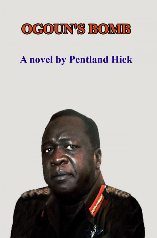Cover of the book Ogoun's Bomb: A Novel by Pentland Hick, Bondage Books