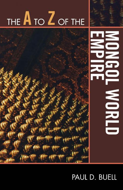 Cover of the book The A to Z of the Mongol World Empire by Paul D. Buell, Scarecrow Press