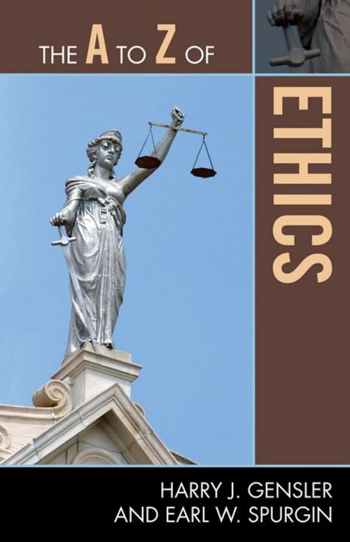Cover of the book The A to Z of Ethics by Harry J. Gensler, Earl W. Spurgin, Scarecrow Press