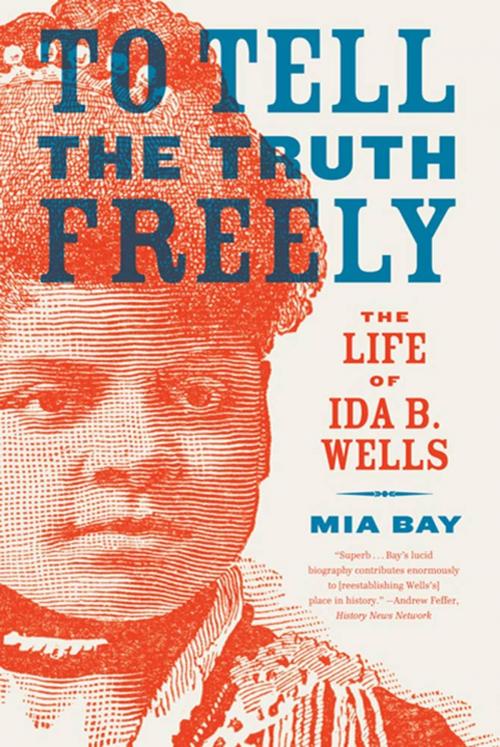 Cover of the book To Tell the Truth Freely by Mia Bay, Farrar, Straus and Giroux
