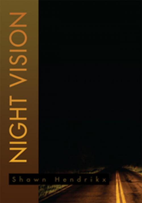 Cover of the book Night Vision by Shawn Hendrikx, Xlibris US