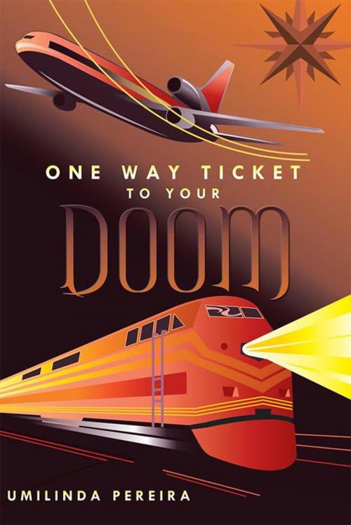 Cover of the book One Way Ticket to Your Doom by Umilinda Pereira, AuthorHouse UK