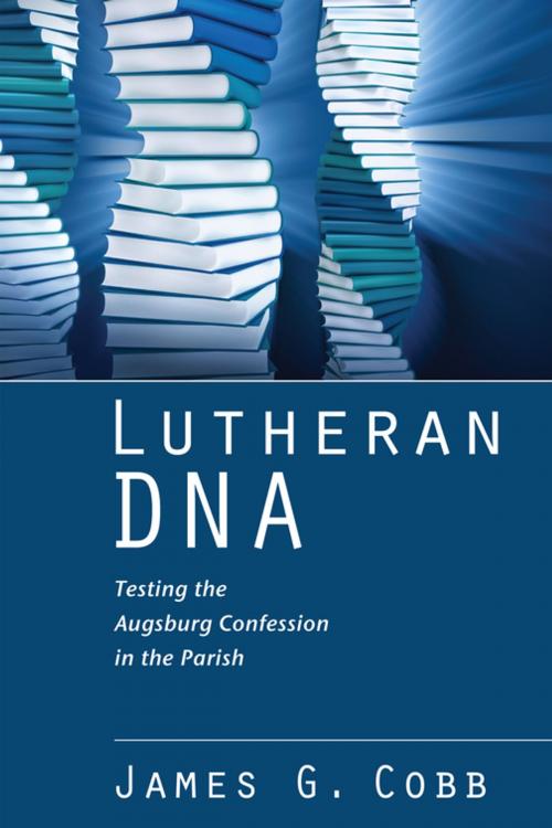 Cover of the book Lutheran DNA by James G. Cobb, Wipf and Stock Publishers