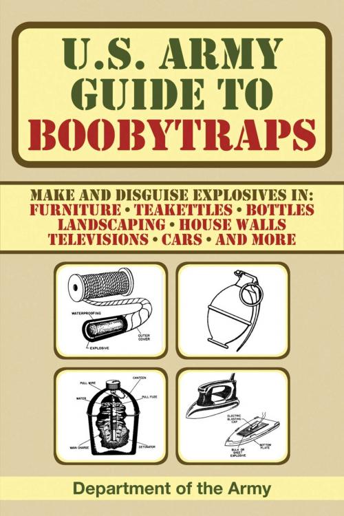 Cover of the book U.S. Army Guide to Boobytraps by Department of the Army, Skyhorse