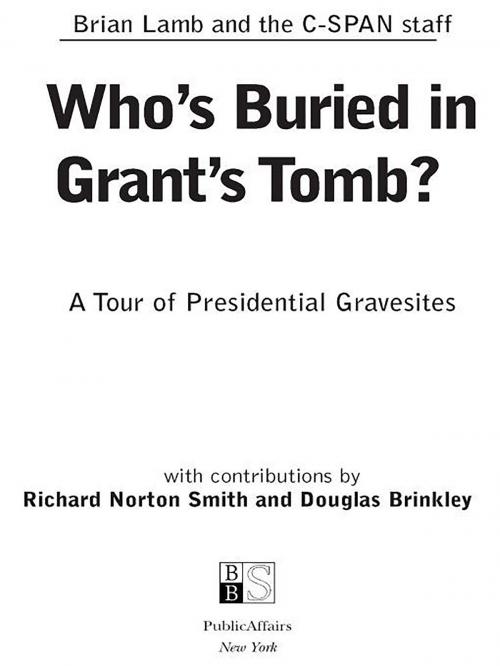 Cover of the book Who's Buried in Grant's Tomb? by Brian Lamb, C-SPAN, PublicAffairs