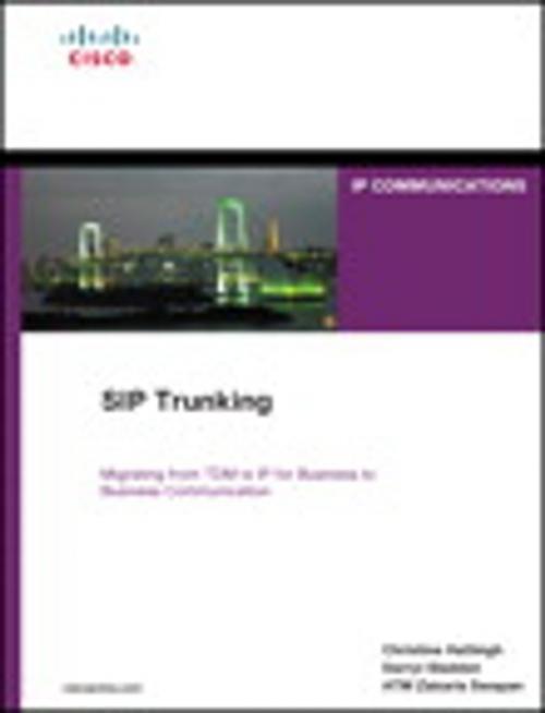 Cover of the book SIP Trunking by Christina Hattingh, Darryl Sladden, ATM Zakaria Swapan, Pearson Education