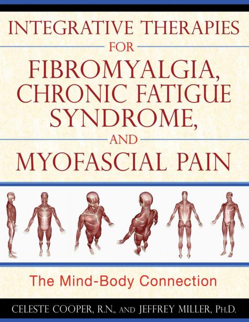 Cover of the book Integrative Therapies for Fibromyalgia, Chronic Fatigue Syndrome, and Myofascial Pain by Celeste Cooper, R.N., Jeffrey Miller, Ph.D., Inner Traditions/Bear & Company