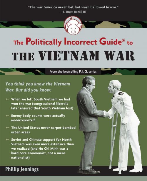 Cover of the book The Politically Incorrect Guide to the Vietnam War by Phillip Jennings, Regnery Publishing