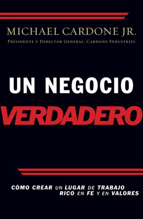 Cover of the book Un negocio verdadero by Michael Cardone, Mark Spuler, Grupo Nelson