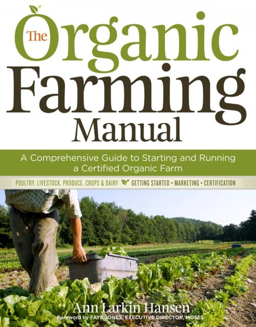 Cover of the book The Organic Farming Manual by Ann Larkin Hansen, Storey Publishing, LLC