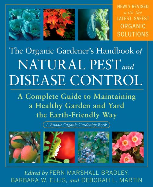 Cover of the book The Organic Gardener's Handbook of Natural Pest and Disease Control by Fern Marshall Bradley, Barbara W. Ellis, Deborah L. Martin, Potter/Ten Speed/Harmony/Rodale