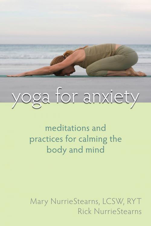 Cover of the book Yoga for Anxiety by Mary NurrieStearns, LCSW, RYT, Rick NurrieStearns, New Harbinger Publications