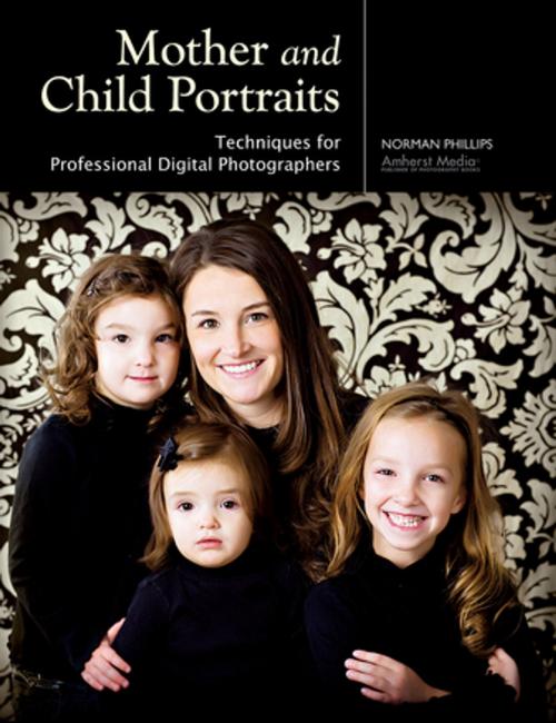 Cover of the book Mother and Child Portraits by Norman Phillips, Amherst Media