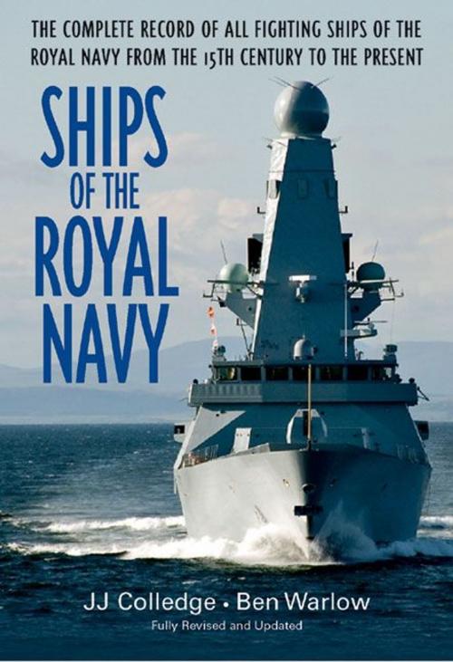 Cover of the book Ships Of The Royal Navy A Complete Record Of All Fighting Ships Of The Royal Navy From The 15th Century To The Present by Colledge J. J., Casemate