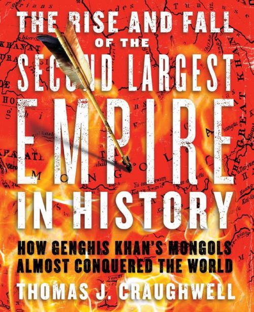 Cover of the book The Rise and Fall of the Second Largest Empire in History by Thomas J. Craughwell, Fair Winds Press