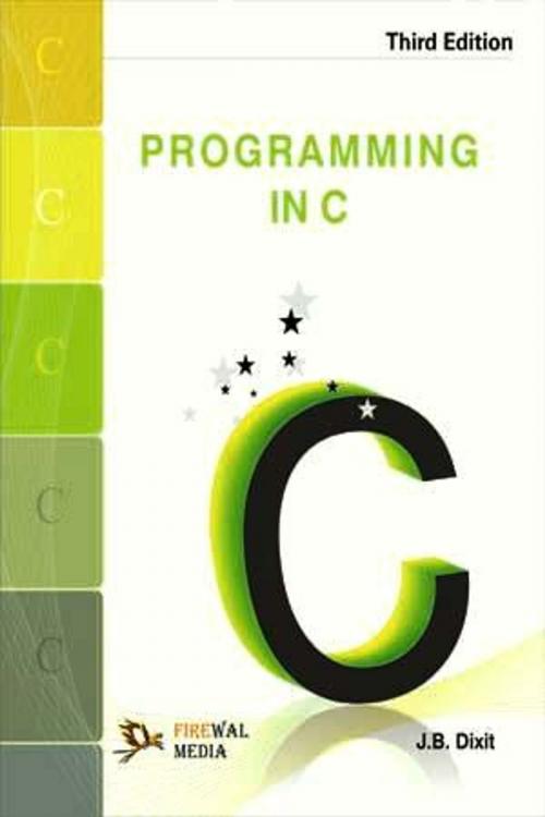 Cover of the book Programming in C by J. B. Dixit, University Science Press