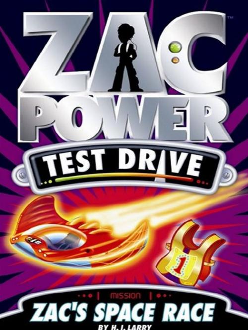 Cover of the book Zac Power Test Drive: Zac's Space Race by H. I. Larry, Hardie Grant Egmont