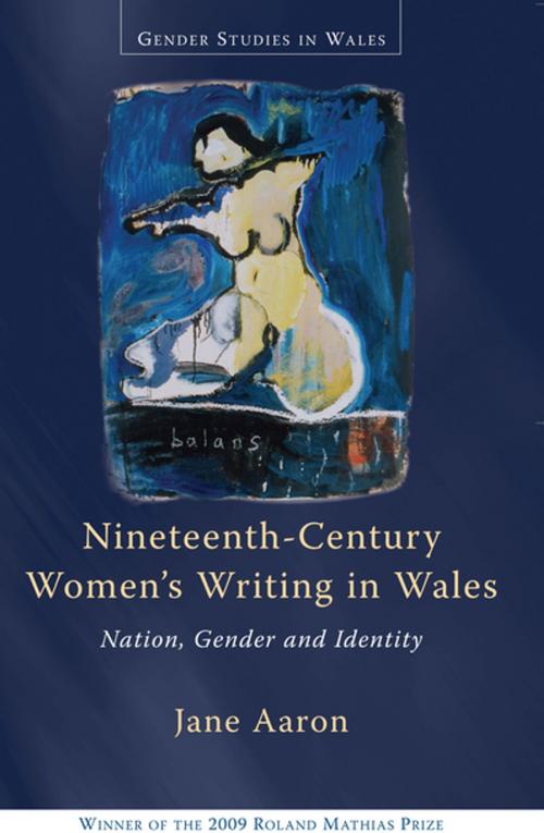 Cover of the book Nineteenth-Century Women's Writing in Wales by Jane Aaron, University of Wales Press