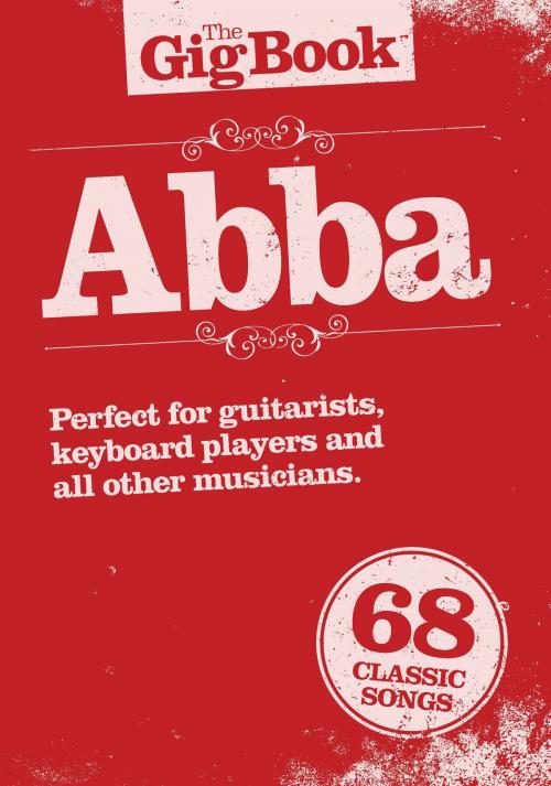 Cover of the book The Gig Book: ABBA by Wise Publications, Music Sales Limited