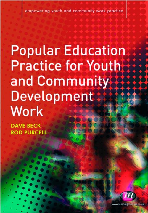 Cover of the book Popular Education Practice for Youth and Community Development Work by Mr Rod Purcell, Mr David Beck, SAGE Publications