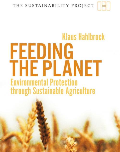 Cover of the book Feeding the Planet by Klaus Wiegandt, Haus Publishing