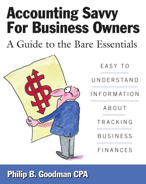 Cover of the book Accounting Savvy for Business Owners by Philip B. Goodman, CPA, CPA911 PUBLISHING