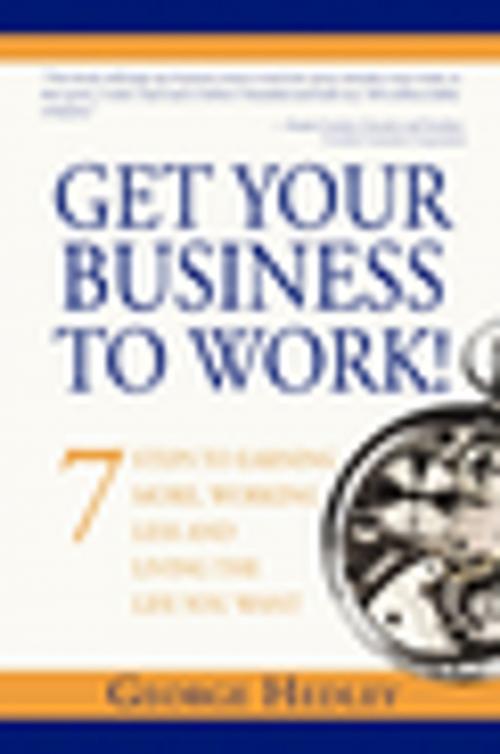 Cover of the book Get Your Business to Work! by George Hedley, BenBella Books, Inc.