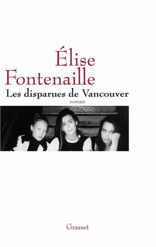 Cover of the book Les disparues de Vancouver by Elise Fontenaille, Grasset