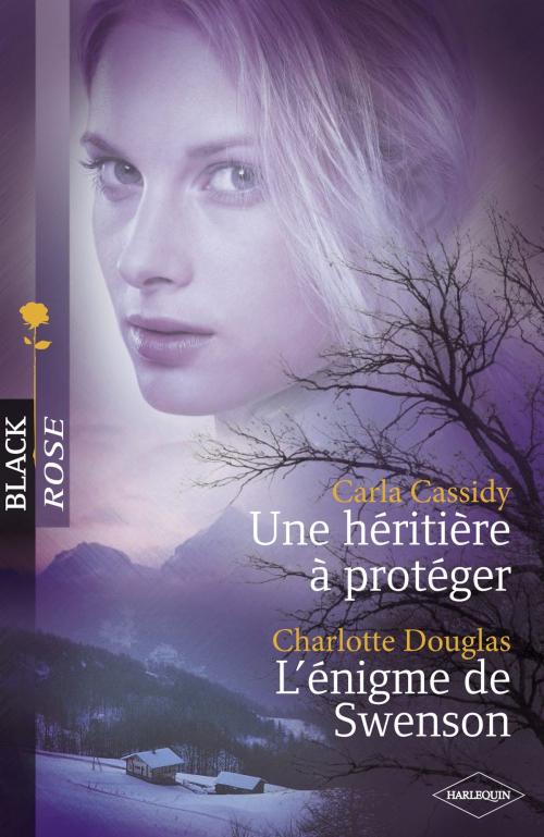 Cover of the book Une héritière à protéger - L'énigme de Swenson (Harlequin Black Rose) by Carla Cassidy, Charlotte Douglas, Harlequin