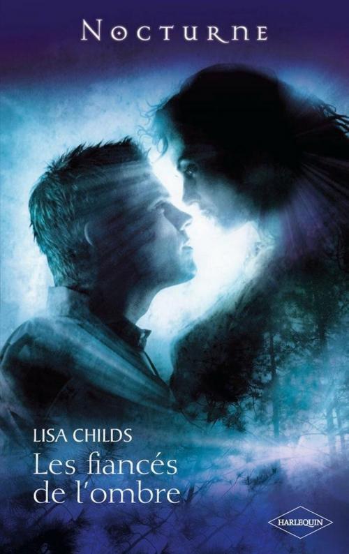 Cover of the book Les fiancés de l'ombre by Lisa Childs, Harlequin