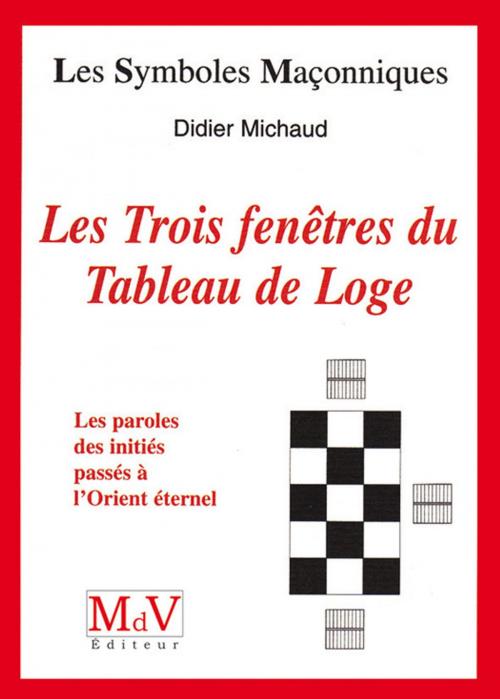 Cover of the book N.11 Les trois fenêtres du tableau de loge by Didier Michaud, MDV - la maison de vie