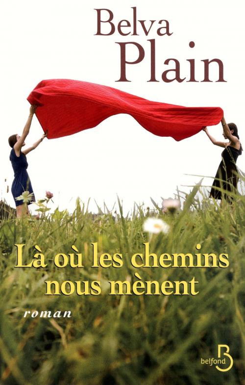 Cover of the book Là où les chemins nous mènent by Belva PLAIN, Place des éditeurs
