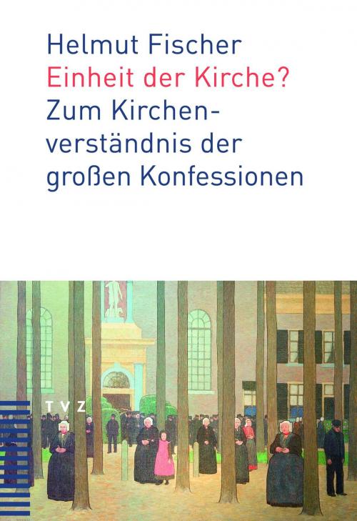 Cover of the book Einheit der Kirche? by Helmut Fischer, Theologischer Verlag Zürich