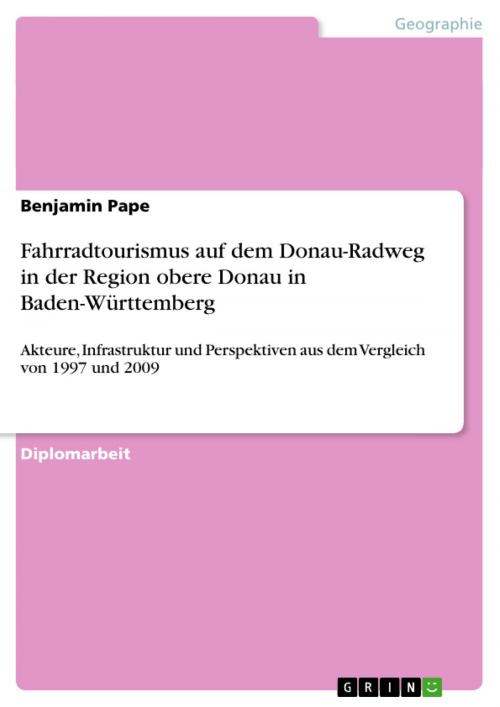 Cover of the book Fahrradtourismus auf dem Donau-Radweg in der Region obere Donau in Baden-Württemberg by Benjamin Pape, GRIN Verlag